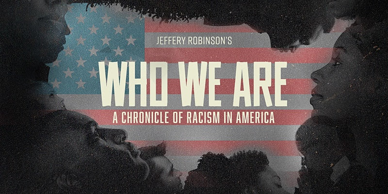 "Who We Are: A Chronicle of Racism in America.” Conversation